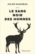 Couverture du livre « Le sang noir des hommes » de Julien Suaudeau aux éditions Flammarion