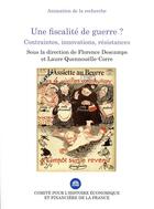 Couverture du livre « Une fiscalite de guerre ? - contraintes, innovations, resistances » de Florence Descamps aux éditions Igpde