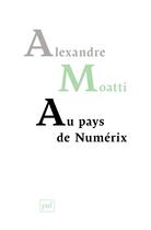 Couverture du livre « Au pays de numérix » de Alexandre Moatti aux éditions Presses Universitaires De France