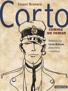 Couverture du livre « Corto comme un roman ; réflexions sur Corto Maltese, ultime héros romantique » de Gianni Brunoro aux éditions Casterman