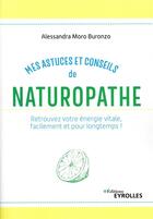 Couverture du livre « Mes astuces et conseils de naturopathe (2e édition) » de Alessandra Moro Buronzo aux éditions Eyrolles
