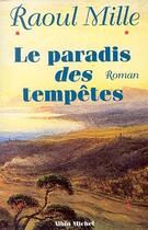 Couverture du livre « Le paradis des tempêtes » de Raoul Mille aux éditions Albin Michel