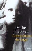 Couverture du livre « L'interprétation des singes » de Michel Braudeau aux éditions Stock