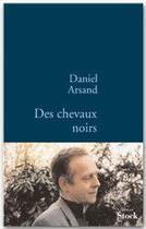 Couverture du livre « Des chevaux noirs » de Arsand-D aux éditions Stock