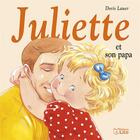 Couverture du livre « Juliette et son papa » de Doris Lauer aux éditions Lito