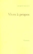 Couverture du livre « Vivre à propos » de Jacques Rigaud aux éditions Grasset