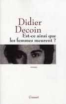 Couverture du livre « Est-ce ainsi que les femmes meurent ? » de Didier Decoin aux éditions Grasset