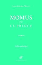 Couverture du livre « Momus ou le prince ; fable politique » de Leon Battista Alberti aux éditions Belles Lettres