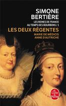 Couverture du livre « Les deux regentes (les reines de france au temps des bourbons, tome 1) - 1- les deux regentes : mari » de Simone Bertiere aux éditions Le Livre De Poche