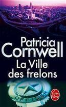 Couverture du livre « La ville des frelons » de Patricia Cornwell aux éditions Le Livre De Poche