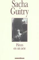 Couverture du livre « Pieces en un acte » de Sacha Guitry aux éditions Omnibus