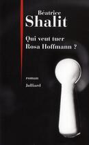 Couverture du livre « Qui veut tuer Rosa Hoffmann ? » de Béatrice Shalit aux éditions Julliard