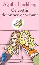 Couverture du livre « Ce crétin de prince charmant » de Agathe Hochberg aux éditions Pocket