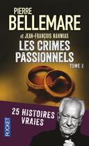 Couverture du livre « Les crimes passionnels t.2 ; 25 histoires vraies » de Pierre Bellemare aux éditions Pocket