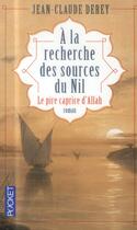 Couverture du livre « À la recherche des sources du Nil ; le pire caprice d'Allah » de Jean-Claude Derey aux éditions Pocket