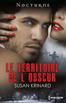 Couverture du livre « Le territoire de l'obscur » de Susan Krinard aux éditions Harlequin