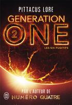 Couverture du livre « Generation one Tome 2 : les six fugitifs » de Pittacus Lore aux éditions J'ai Lu