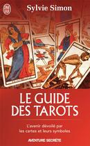 Couverture du livre « Guide des tarots (le) » de Sylvie Simon aux éditions J'ai Lu