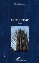 Couverture du livre « Prime time » de Derri Berkani aux éditions L'harmattan
