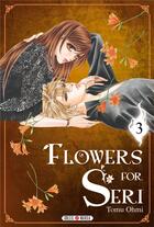 Couverture du livre « Flowers for Seri Tome 3 » de Tomu Ohmi aux éditions Soleil