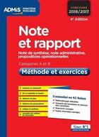 Couverture du livre « Note et rapport ; note de synthèse, note administrative, propositions opérationnelles ; catégories A et B ; méthode et exercices (concours 2016/2017) » de Olivier Bellego aux éditions Vuibert