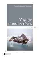 Couverture du livre « Voyage dans les rêves » de Francoise Wasselin Marchesan aux éditions Societe Des Ecrivains