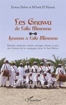 Couverture du livre « Les gnawa de lalla mimouna , ignaoun n lalla mimouna ; identité, memoire, rituels, musique, danses » de  aux éditions L'harmattan