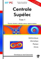 Couverture du livre « Centrale, Supélec MP/PC Tome 1 ; mathématiques, informatique, physique, chimie » de Jean-Julien Fleck aux éditions H & K
