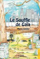 Couverture du livre « Le souffle de gaia » de Mario Gobber aux éditions Jets D'encre