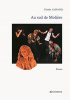 Couverture du livre « Au sud de moliere » de Claude Alranq aux éditions Domens