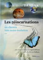 Couverture du livre « Les réincarnations, un chemin vers notre évolution » de Da Silva Evelyne et Annabel Da Silva aux éditions Melibee