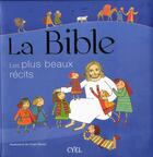 Couverture du livre « La Bible ; les plus beaux récits » de  aux éditions Cyel Jeunesse