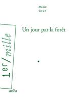 Couverture du livre « Un jour par la forêt » de Marie Sizun aux éditions Arlea