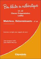 Couverture du livre « Matrices, déterminants (2e édition) » de Jean-Jacques Colin et Jean-Marie Morvan aux éditions Cepadues