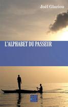 Couverture du livre « L'alphabet du passeur » de Joel Glaziou aux éditions D'un Noir Si Bleu