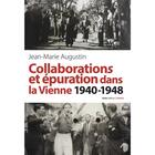 Couverture du livre « Collaborations et épuration dans la Vienne, 1940-1948 » de Jean-Marie Augustin aux éditions Geste