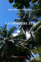 Couverture du livre « La croisière zen » de Irene Moreau D'Escrieres aux éditions Editions Encre Rouge