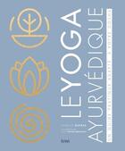 Couverture du livre « Le yoga ayurvédique : un guide pratique adapté à votre dosha » de Camille Deprez et Lucy Tezier-Freuchet aux éditions Kiwi