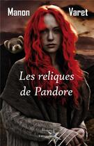Couverture du livre « Les reliques de pandore » de Manon Varet aux éditions Editions Maia