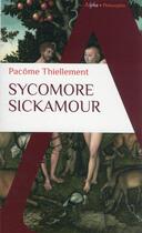 Couverture du livre « Sycomore sickamour » de Pacôme Thiellement aux éditions Alpha