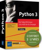 Couverture du livre « Python 3 ; coffret de 2 livres : de l'algorithmique à la maîtrise du langage (2e édition) » de Sebastien Chazallet et Sebastien Rohaut et Franck Ebel aux éditions Eni