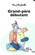 Couverture du livre « Grand-père débutant » de Yves Durand aux éditions First