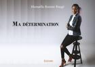 Couverture du livre « Ma determination » de Bauge M R. aux éditions Edilivre