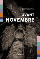 Couverture du livre « Avant novembre » de Etienne Larrieu aux éditions Lamarque