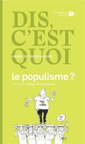 Couverture du livre « Dis, c'est quoi le populisme ? » de Henri Deleersnijde aux éditions Renaissance Du Livre