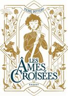 Couverture du livre « Les âmes croisées » de Pierre Bottero aux éditions Rageot