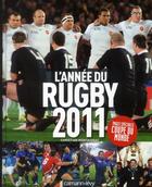 Couverture du livre « L'année du rugby 2011 » de Christian Montaignac aux éditions Calmann-levy