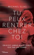 Couverture du livre « Tu peux rentrer chez toi » de Michael Elias aux éditions Editions Du Masque