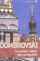 Couverture du livre « Le conservateur des antiquites » de Iouri Dombrovski aux éditions La Decouverte