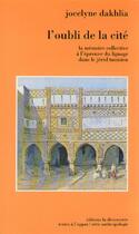 Couverture du livre « L'oubli de la cité » de Jocelyne Dakhlia aux éditions La Decouverte